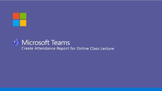 Microsoft Teams  Create Attendance Report for Online Class Lecture [upl. by Crooks667]