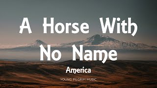 America  A Horse With No Name Lyrics [upl. by Mcadams]