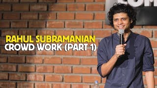 RAHUL SUBRAMANIAN  LIVE IN BANGALORE  CROWD WORK PART 1 [upl. by Annoval]