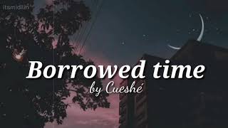 Borrowed time by cueshe  aesthetic lyrics [upl. by Cornelle]