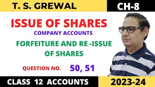 ISSUE OF SHARES COMPANY ACCOUNTS TSGrewal Ch 8 Que No5051Forfeiture and Reissue of Shares [upl. by Vick]