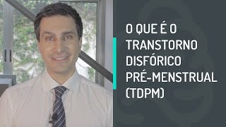 TRANSTORNO DISFÓRICO PRÉMENSTRUAL conheça a SUPER TPM [upl. by Smiley825]