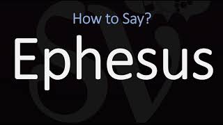 How to Pronounce Ephesus CORRECTLY [upl. by Laban]