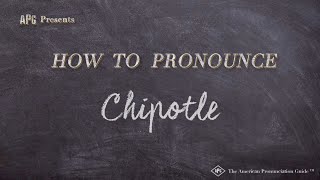 How to Pronounce Chipotle Real Life Examples [upl. by Coulson]