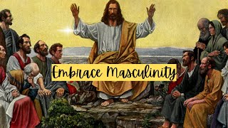 Embrace Masculinity Christianity Edit [upl. by Ahsein318]