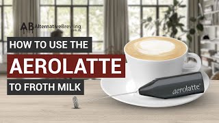 How To Use the AeroLatte To Froth Milk [upl. by Amil]