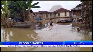 Victims Of River Niger Over Flowing In Ndokwa East LGA Delta State Cry Out For Help [upl. by Enisaj]