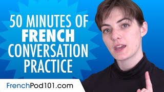 50 Minutes of French Conversation Practice  Improve Speaking Skills [upl. by Kyte416]