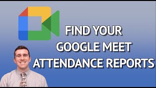 How to Find Your Google Meet Attendance Reports [upl. by Drannel]