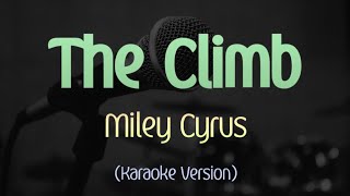 The Climb  Miley Cyrus KARAOKE VERSION [upl. by Augie263]