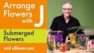 How to Arrange Flowers Create Submerged Flower Arrangements [upl. by Herra]