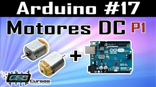 Usando motores DC com Arduino P1  Curso de Arduino 17 [upl. by Einnil]