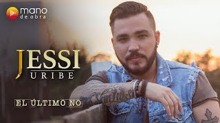 El Último No  Jessi Uribe l Video Oficial [upl. by Ayerf]