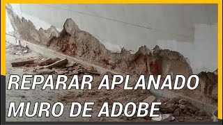 COMO REPARAR APLANADO MURO DE ADOBE [upl. by Anaiuq826]