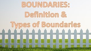 Boundaries Definition and Types of Boundaries [upl. by Eidnew]