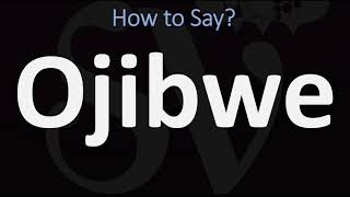 How to Pronounce Ojibwe CORRECTLY [upl. by Fenny818]