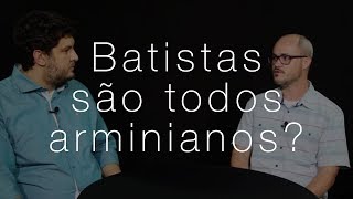 Batistas são todos arminianos  VE Entrevista Wilson Porte [upl. by Idell90]