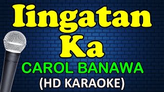 IINGATAN KA  Carol Banawa HD Karaoke [upl. by Avan]