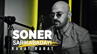 Soner Sarıkabadayı  Rahat Rahat Official Video [upl. by Dreyer]