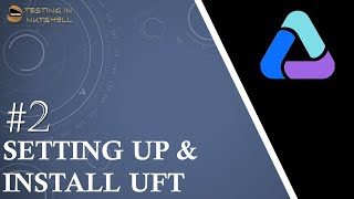 Tutorial 2  Setting Up UFT  Installing UFT  UFT Tutorials [upl. by Gunar]