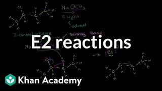 E2 reactions  Substitution and elimination reactions  Organic chemistry  Khan Academy [upl. by Enna]