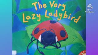 The Very Lazy Ladybird [upl. by Vinaya]