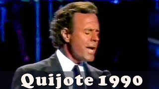 Julio Iglesias  Quijote  LIVE 1990 [upl. by Syl64]