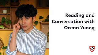 Reading and Conversation with Ocean Vuong  Harvard Radcliffe Institute [upl. by Elinnet183]