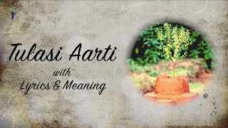 TULASI AARTI with Lyrics and Meaning [upl. by Natika916]