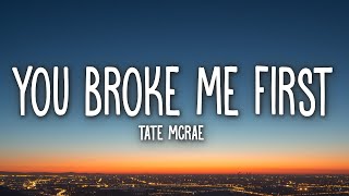 Tate McRae  you broke me first Lyrics [upl. by Ahern642]