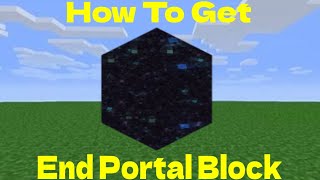 How To Get A End Portal Block In Minecraft Bedrock [upl. by Nojad]