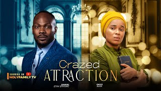 CRAZED ATTRACTION  Daniel Etim Effiong Onyii Alex 2025 Nollywood Full Movie [upl. by Llerdna]