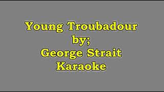 George Strait Troubadour Karaoke [upl. by Stamata838]