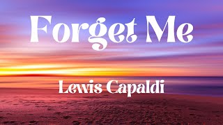 Lewis Capaldi  Forget Me LYRIC [upl. by Ralina]