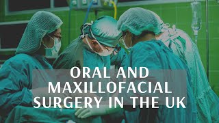 Oral and Maxillofacial Surgery in the UK [upl. by Las637]