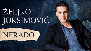 Željko Joksimović  Nerado Official Music Audio [upl. by Anuahsat]