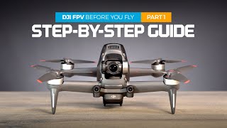 DJI FPV Drone  Before You Fly Beginners Guide [upl. by Fenton]