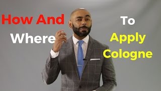 How And Where To Apply Cologne [upl. by Hullda466]