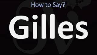 How to Pronounce Gilles CORRECTLY [upl. by Jewel]