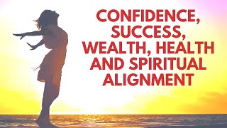 Affirmations for Confidence Success Wealth Health and Spiritual Alignment [upl. by Ymmat]