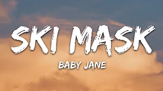 baby jane  Ski Mask Lyrics [upl. by Ashien243]