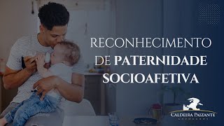 Reconhecimento de Paternidade Socioafetiva [upl. by Margaretha]