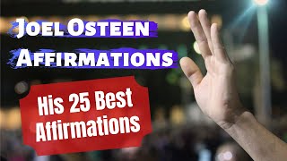 Joel Osteen Affirmations 25 of Joel Osteen’s Best Affirmations [upl. by Aenaj]