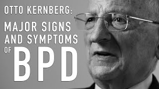 Major Signs amp Symptoms of BPD Borderline  OTTO KERNBERG [upl. by Ainsworth]