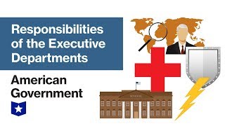 Responsibilities of the Executive Departments  American Government [upl. by Meda576]