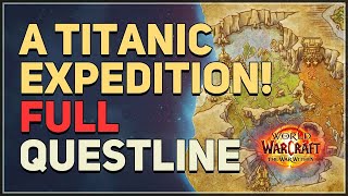 A Titanic Expedition WoW Questline [upl. by Matelda910]