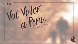 Ministério Zoe  Vai Valer A Pena [upl. by Gal849]