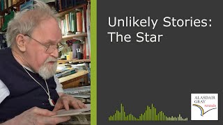 Alasdair Gray reads The Star one of his most popular short stories from Unlikely Stories Mostly [upl. by Nosirb]