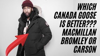 WHICH CANADA GOOSE  BROMLEY MACMILLAN CARSON JACKETS SHOULD YOU CHOOSE [upl. by Ateuqahs234]