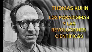 Thomas Kuhn los paradigmas y las revoluciones científicas [upl. by Maybelle643]